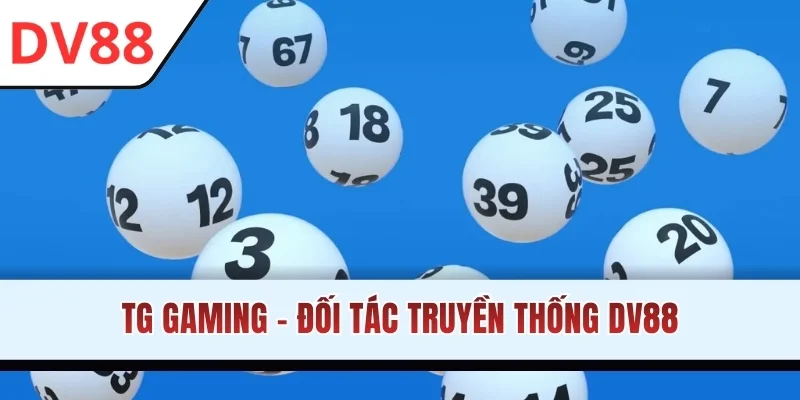 TG Gaming - Đối tác truyền thống DV88