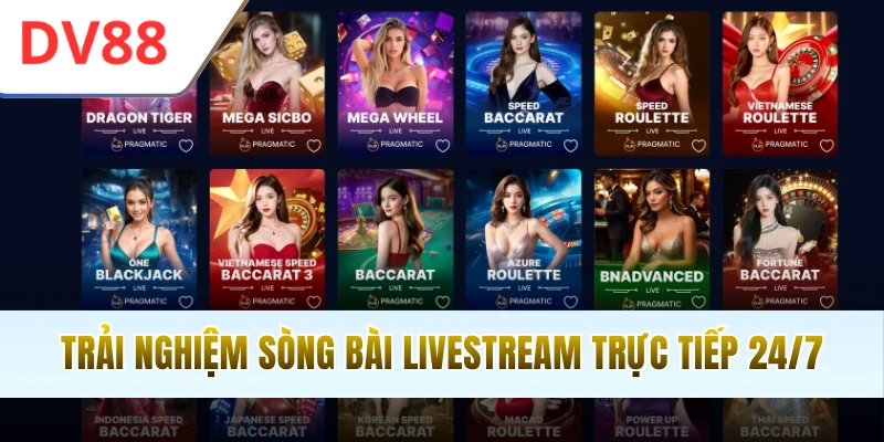Trải nghiệm sòng bài livestream trực tiếp 24/7